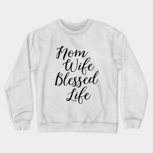 Mom Wife Blessed Life Family Dark Cloth Wife Crewneck Sweatshirt